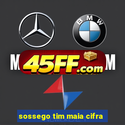 sossego tim maia cifra